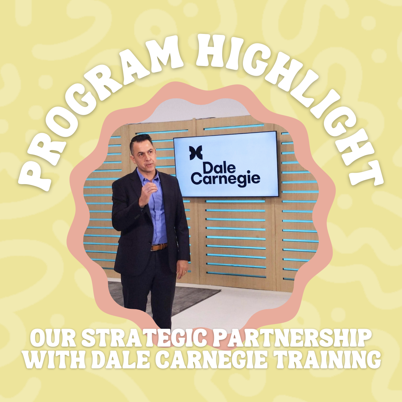 OUR STRATEGIC PARTNERSHIP WITH DALE CARNEGIE TRAINING