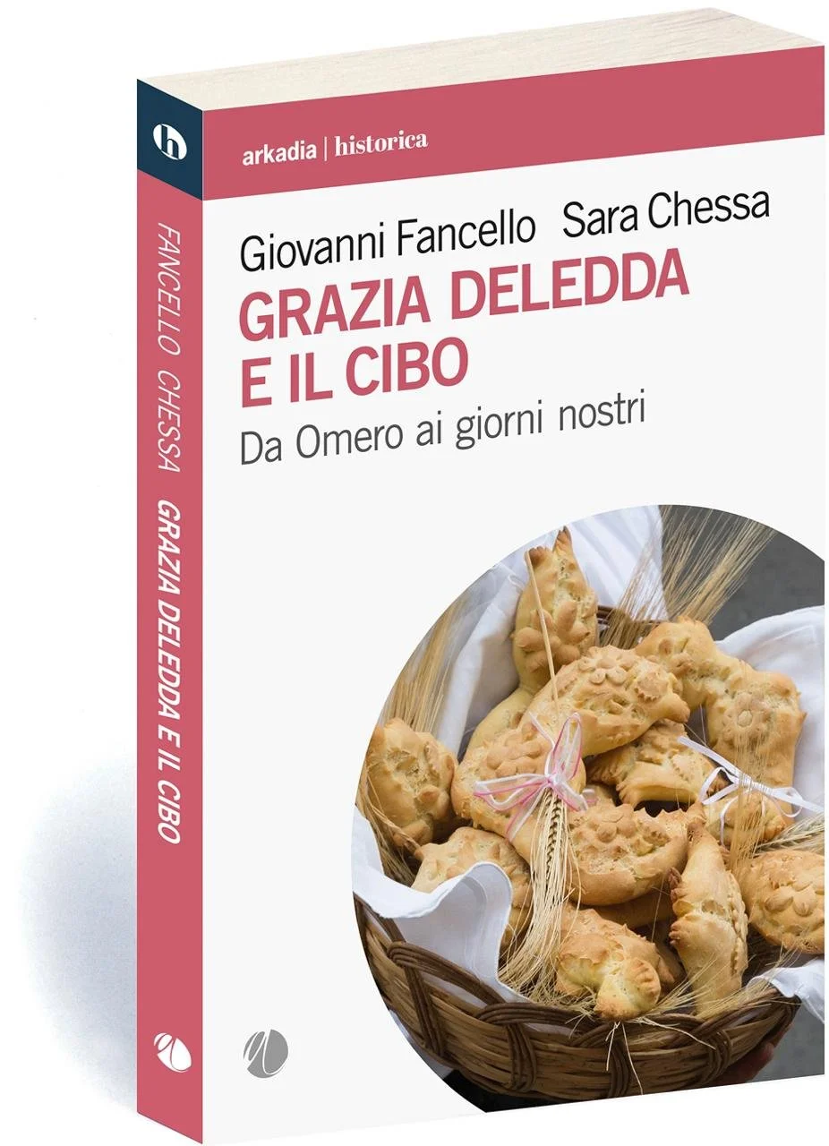 Giovanni Fancello, Sara Chessa - Grazia Deledda e il cibo (Arkadia, 2024) 