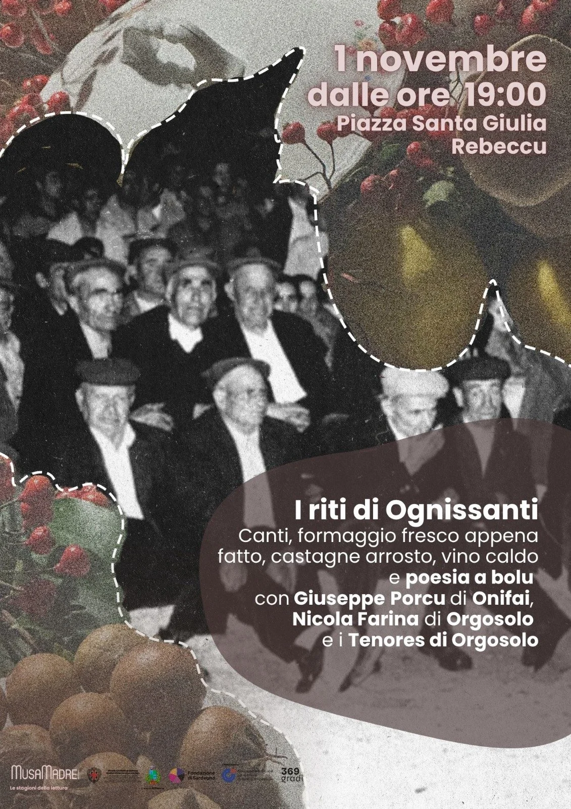 I riti di Onnisanti: canti, formaggio fresco, castagne, vino e poesia a bolu. Con Giuseppe Porcu di Onifai, Nicola Farina di Orgosolo, accompagnati dai Tenores di Orgosolo