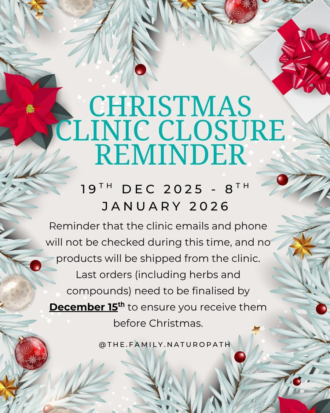 Reminder that the clinic will be closed from December 19th 2025 to January 8th 2026. There will be no orders dispensed during this time and the phones and emails will not be monitored.

Please finalise all clinic orders including herbal blends and co