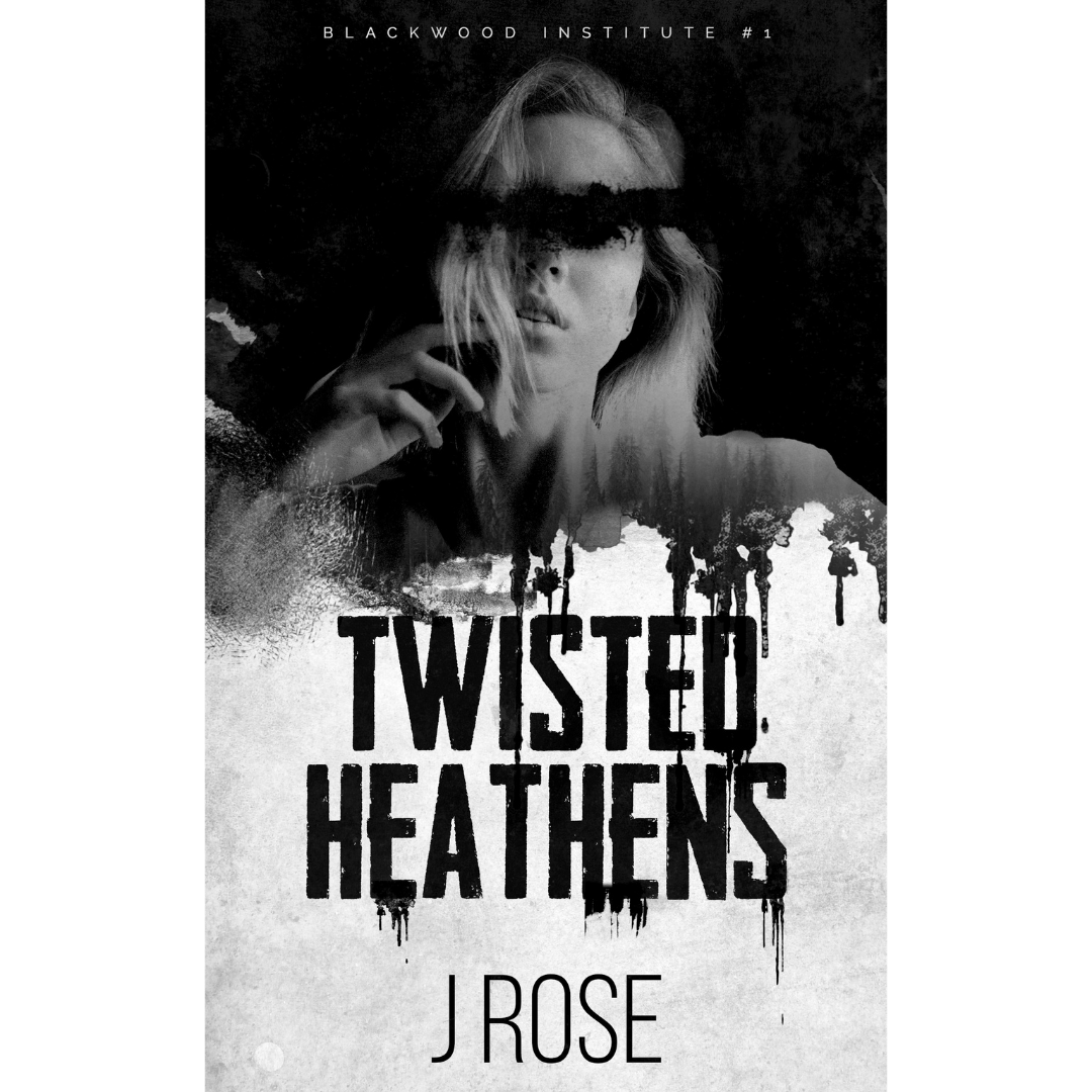 Twisted Heathens (Blackwood Institute #1)