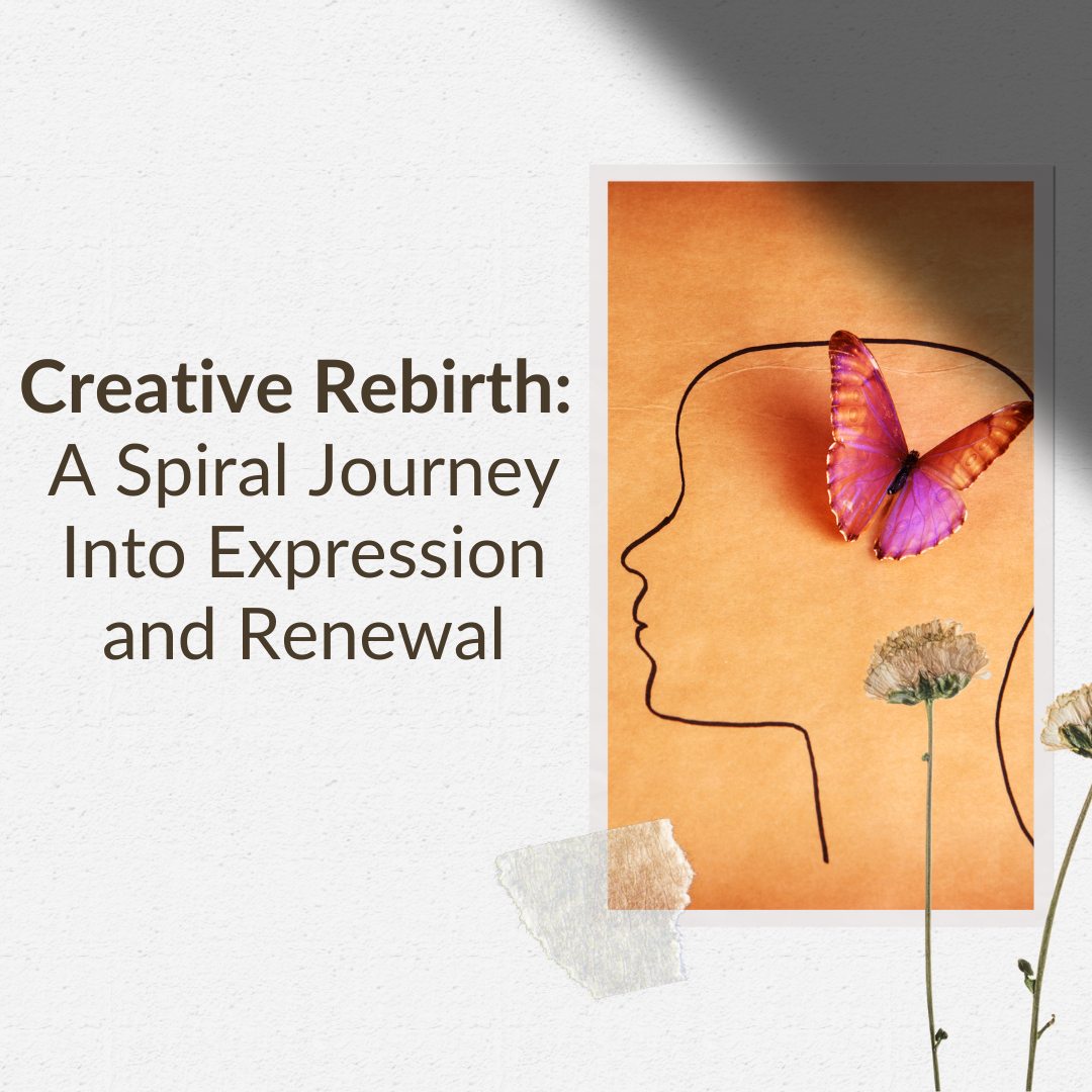 Creative Rebirth: A Spiral Journey into Expression and Renewal (Virtual January '26 Program)