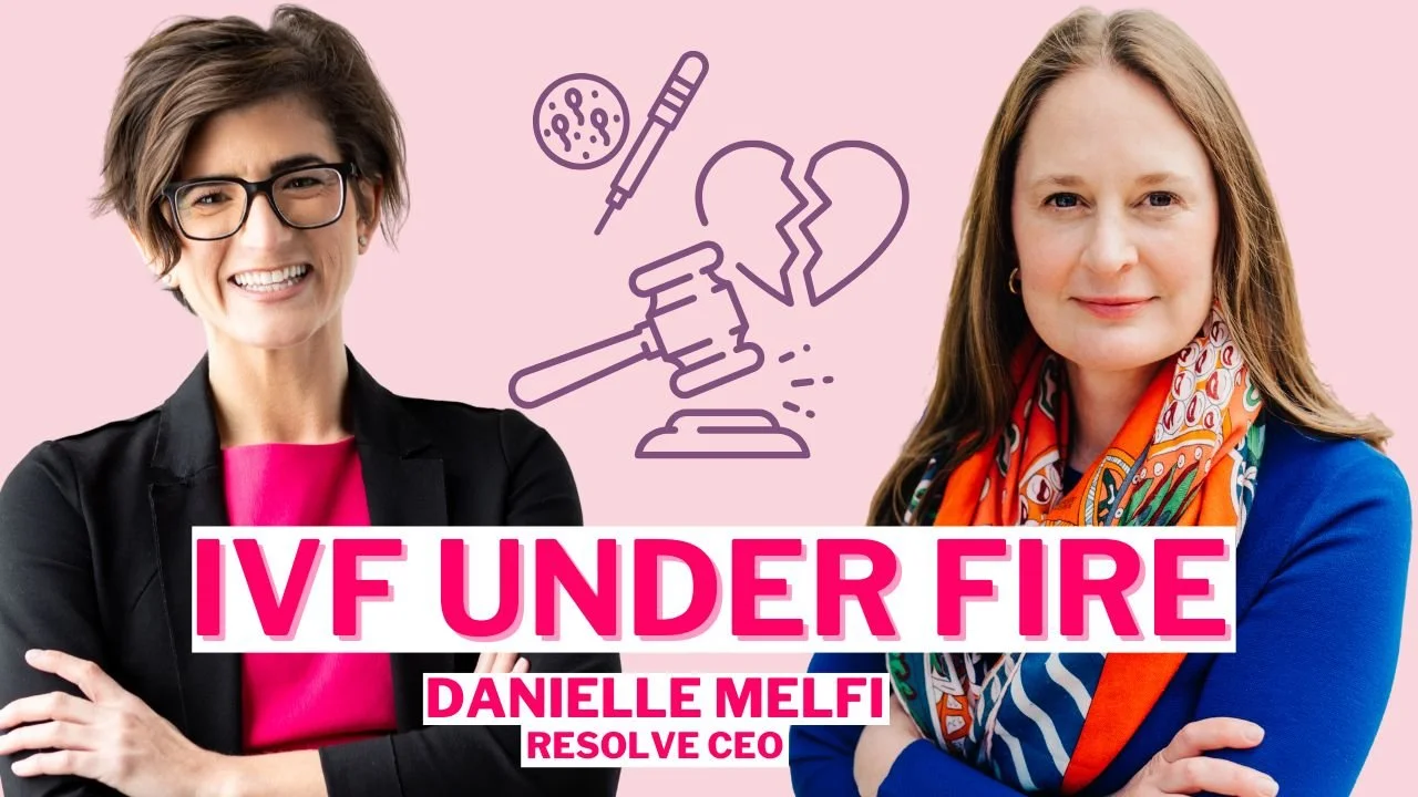 Fighting for Fertility: Insights from RESOLVE CEO Danielle Melfi