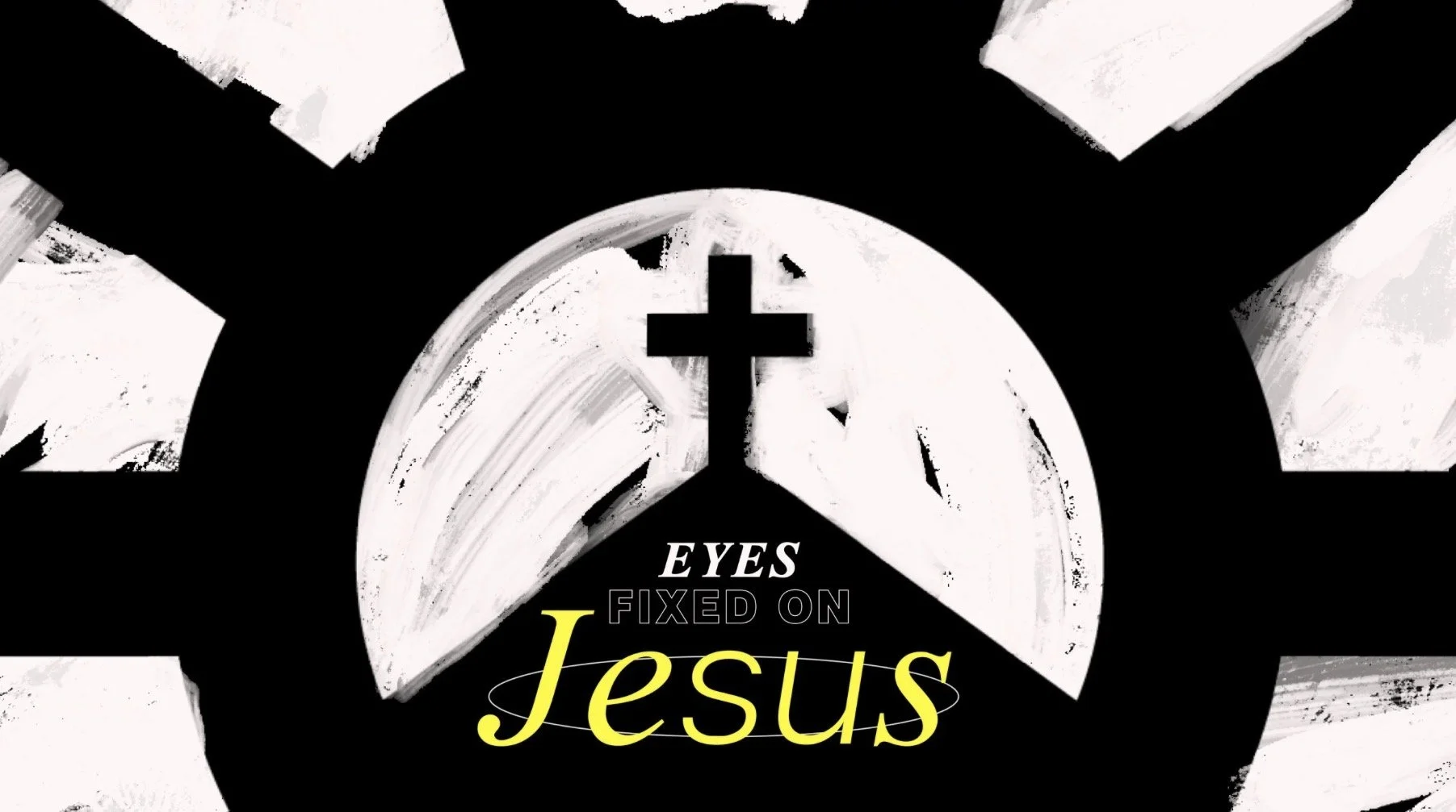 Eyes Fixed on Jesus