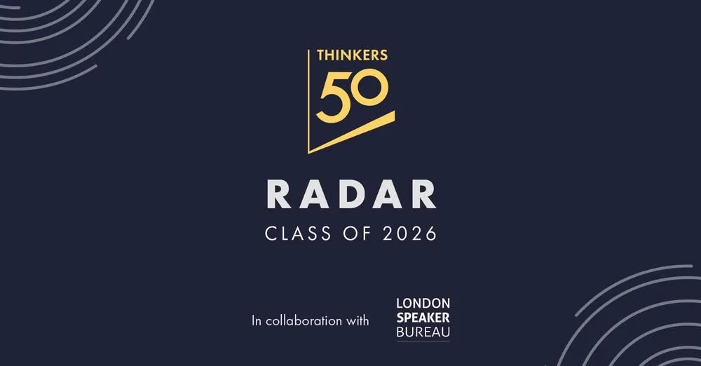 Thinkers50 Radar Class of 2026. So grateful to be included in this amazing community!