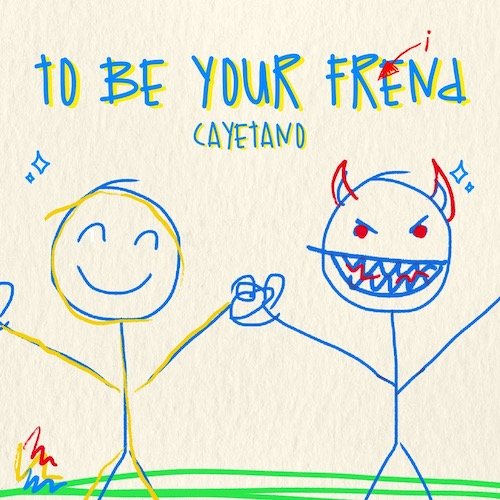 Cayetano - To Be Your Friend