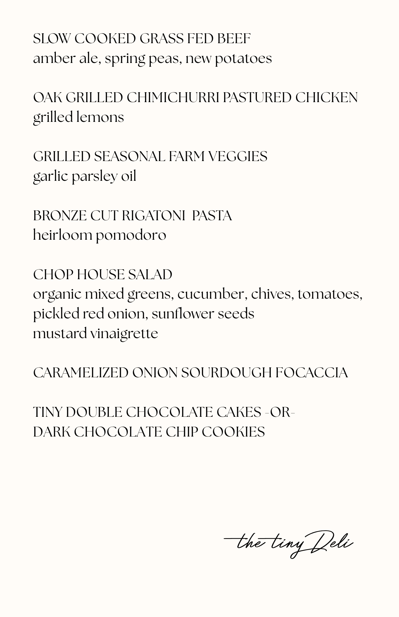 Menu featuring dishes such as slow cooked grass fed beef with amber ale, spring peas, and new potatoes; oak grilled chimichurri pastured chicken with grilled lemons; grilled seasonal farm veggies with garlic parsley oil; bronze cut rigatoni pasta wit