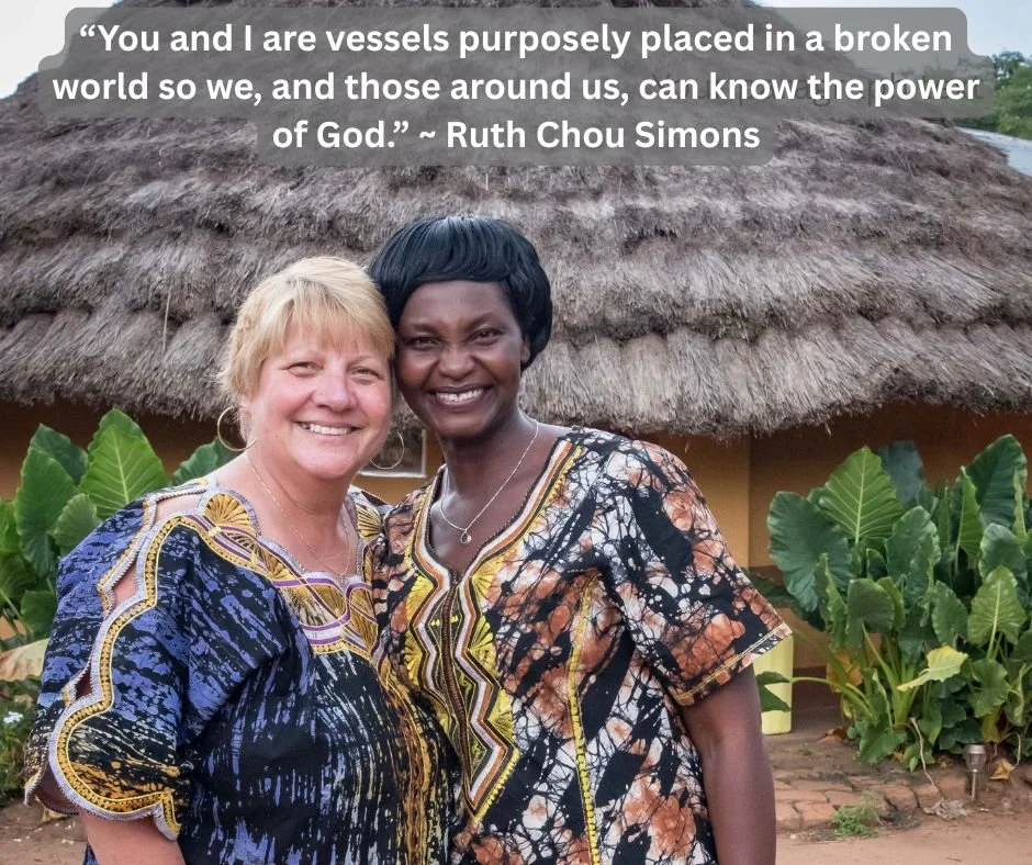 "You and I are vessels purposely 
placed in a broken world so we, and those around us, 
can know the power of God."
~ Ruth Chou Simons