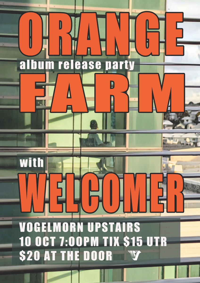 Orangefarm with Welcomer | Album Release Show | Vogelmorn Upstairs