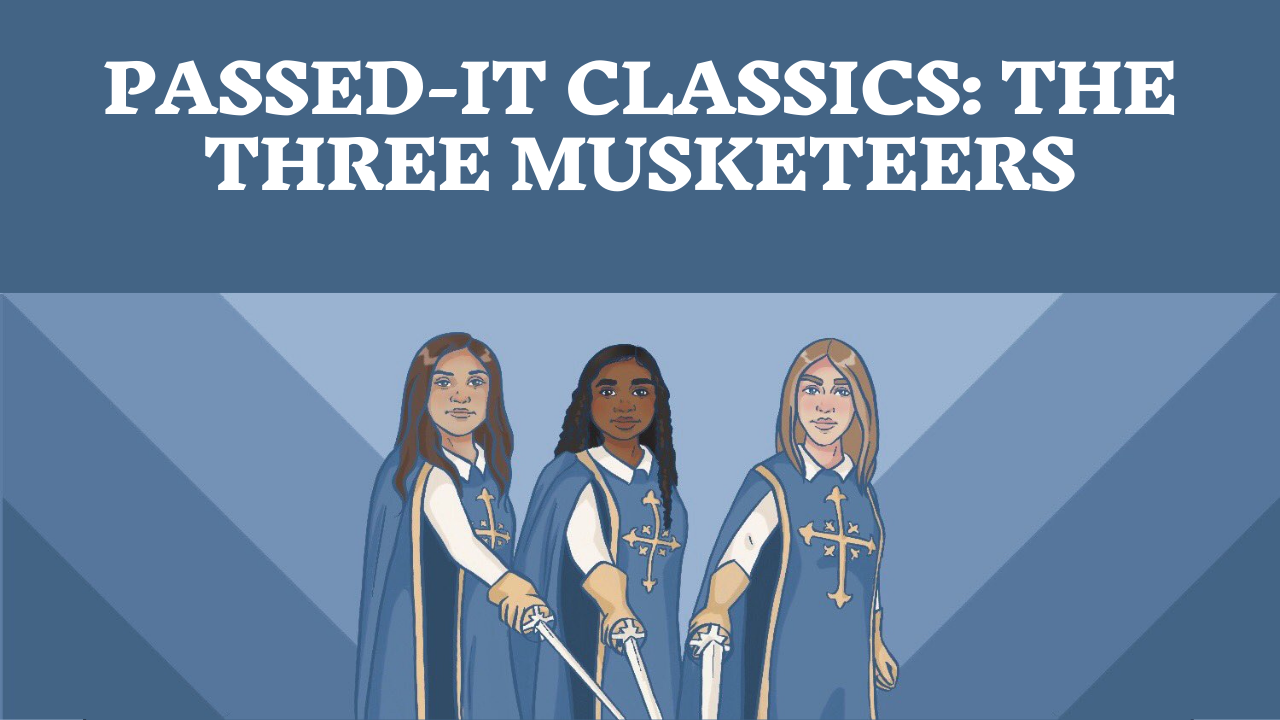 Passed-It Classics: The Three Musketeers