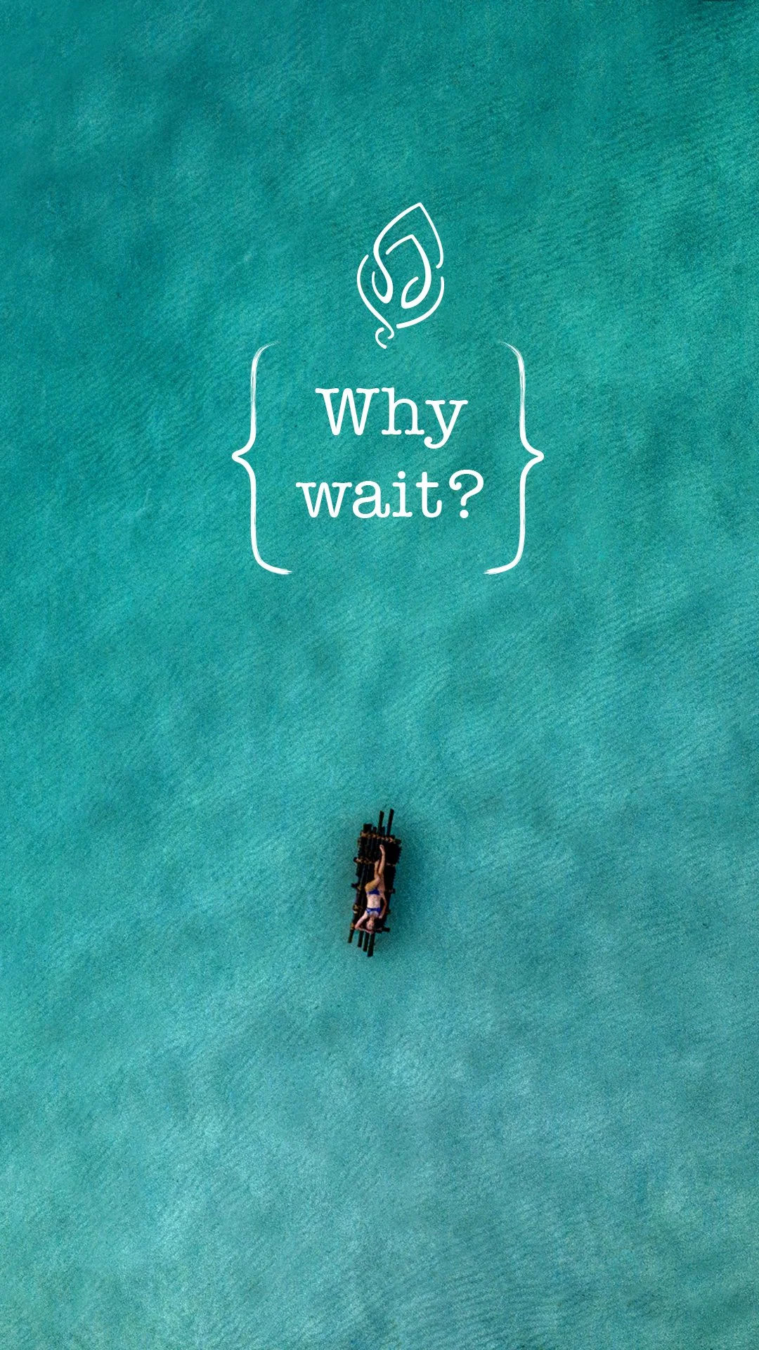 Story-Why-Wait-Floating.jpg