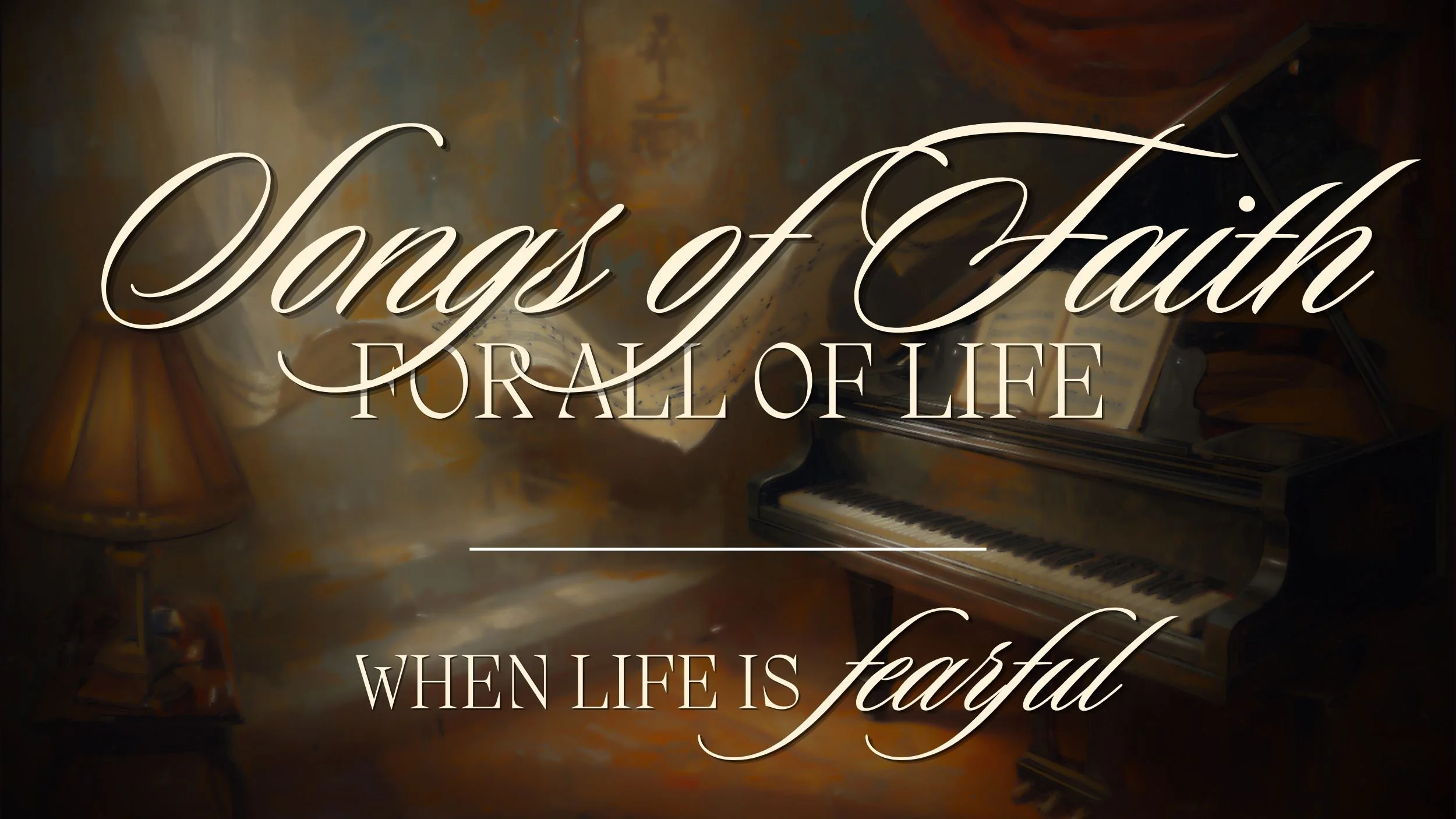 When Life is Fearful