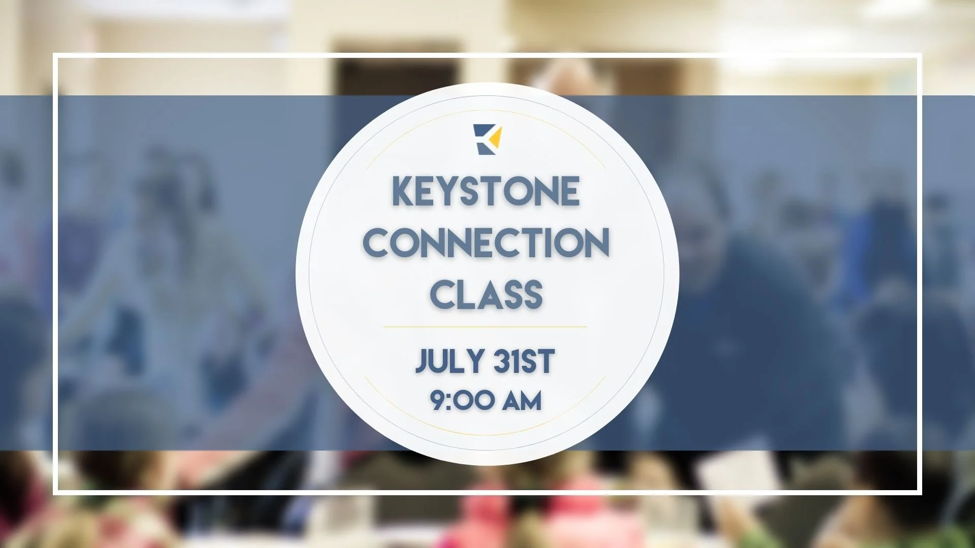 Keystone Connection Class — Keystone Church