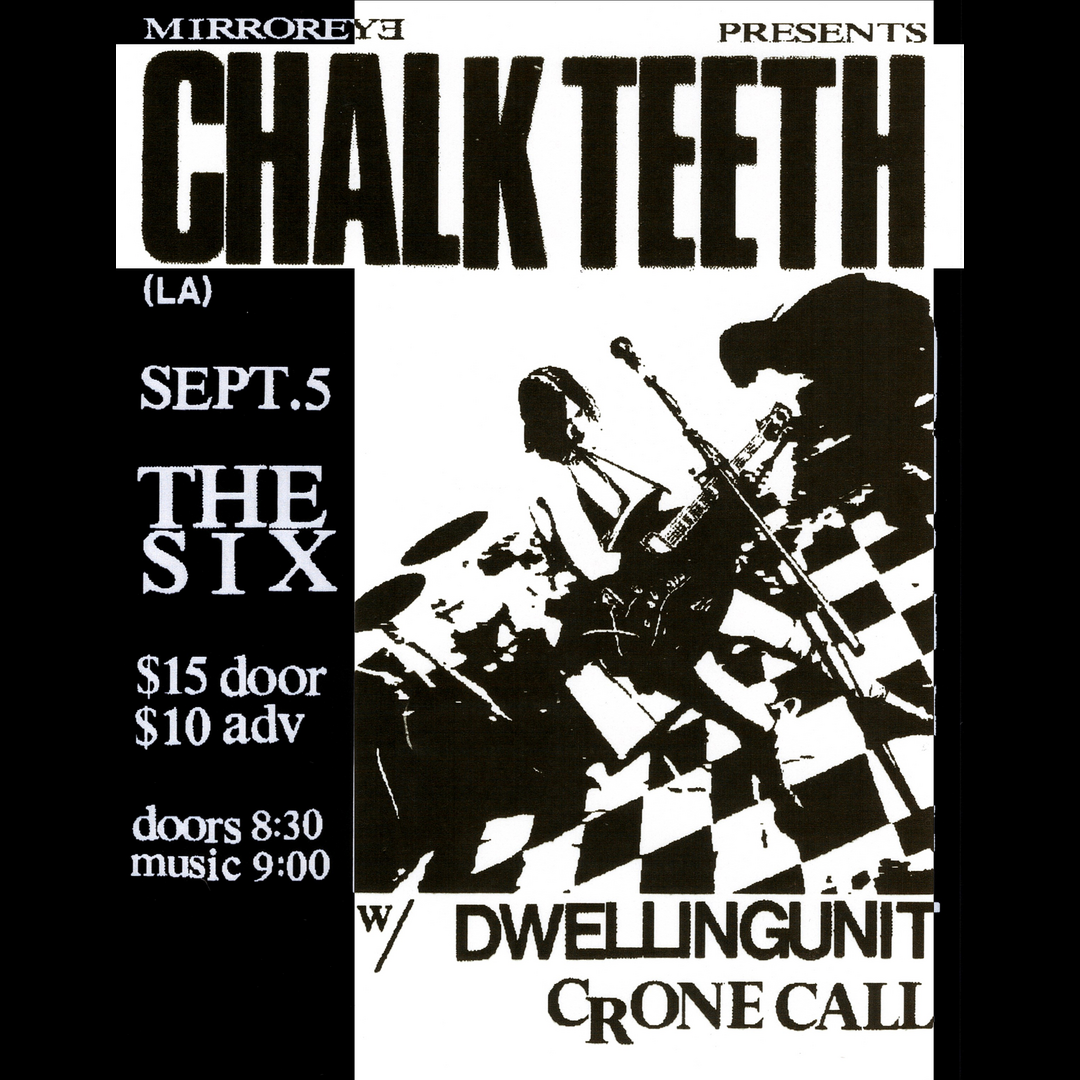 Mirror Eye presents: CHALK TEETH (LA) with Dwelling Unit and Guests TBA