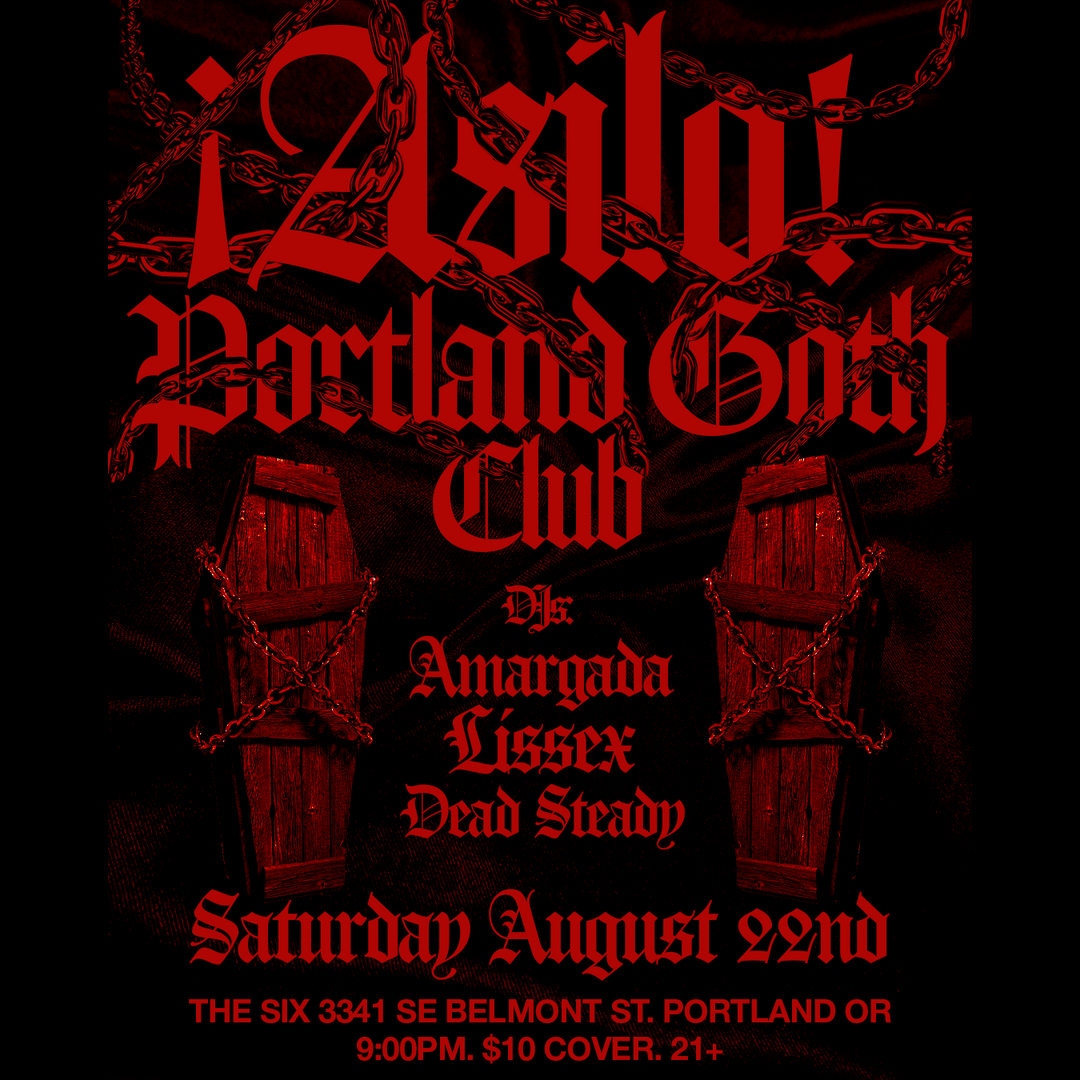 ¡Asilo! Portland Goth Club!