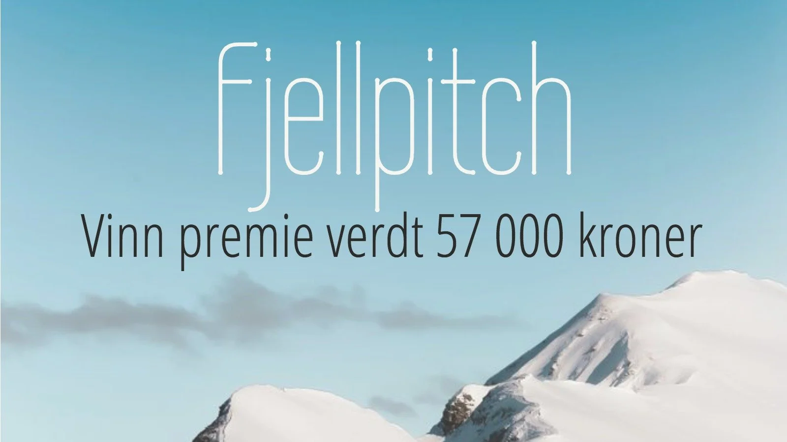 Bli med på Fjellpitch og vinn rådgjeving, kontorplass og 20.000 kroner!