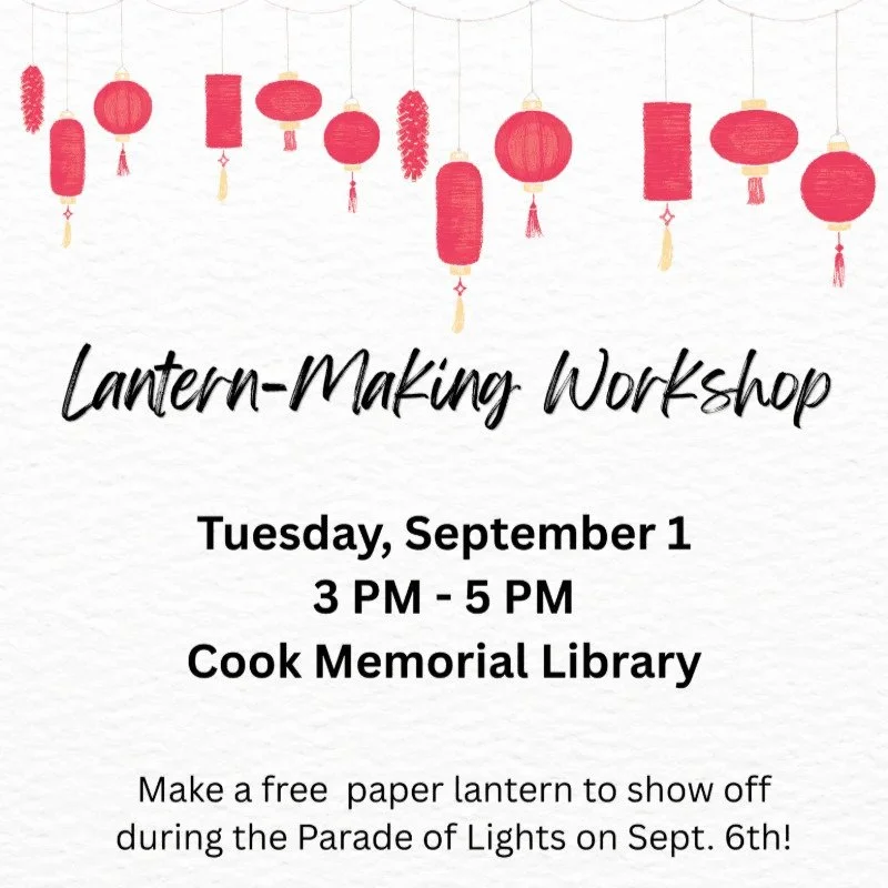 Lantern-Making Workshop: Tuesday, September 1, 3 PM - 5 PM at Cook Memorial Library. Make a free paper lantern to show off during the Parade of Lights on Sept. 6th!