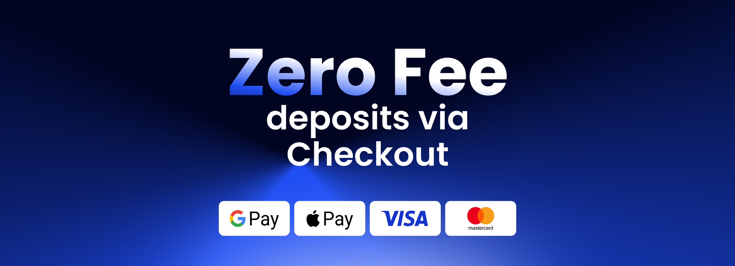 Checkout Promotion: ZERO Fee Deposits