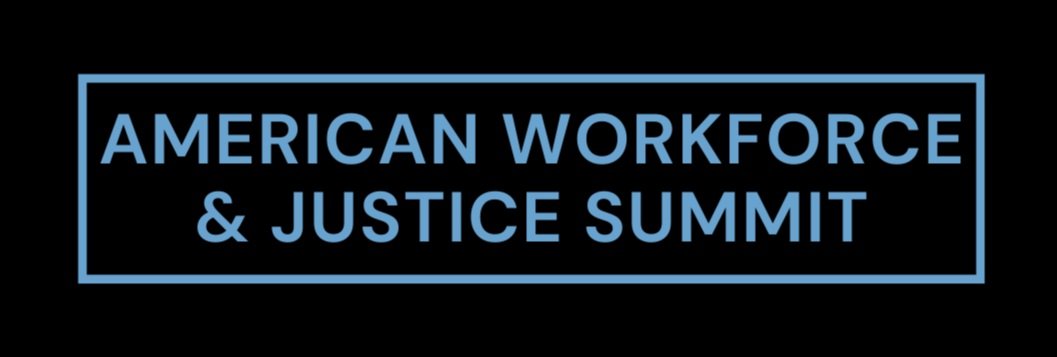 American Workforce &amp; Justice Summit 