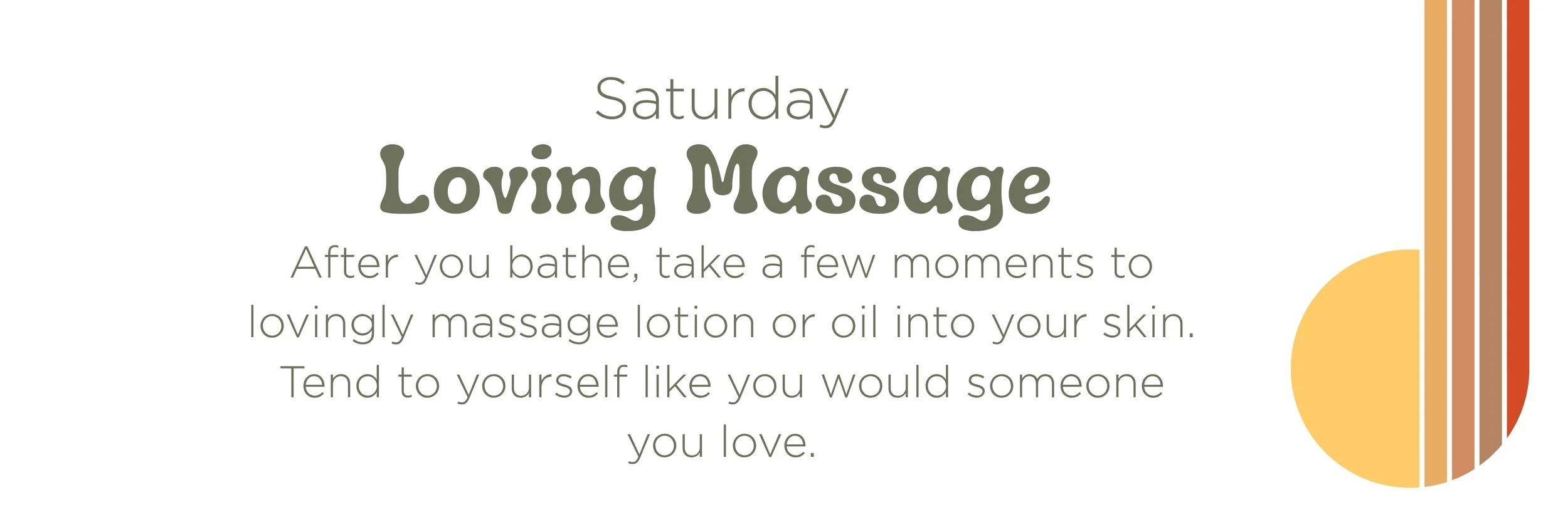 Saturday self-care ritual titled 'Loving Massage,' guiding participants to nurture their bodies with oil or lotion as a tender act of self-love.