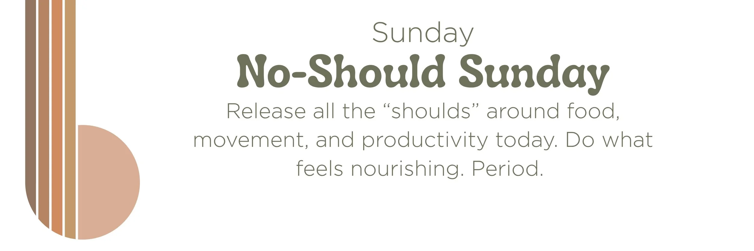 No-Should Sunday self-care reminder encouraging release of expectations and embracing nourishment, part of Week 3 of the Summer of Self Love.