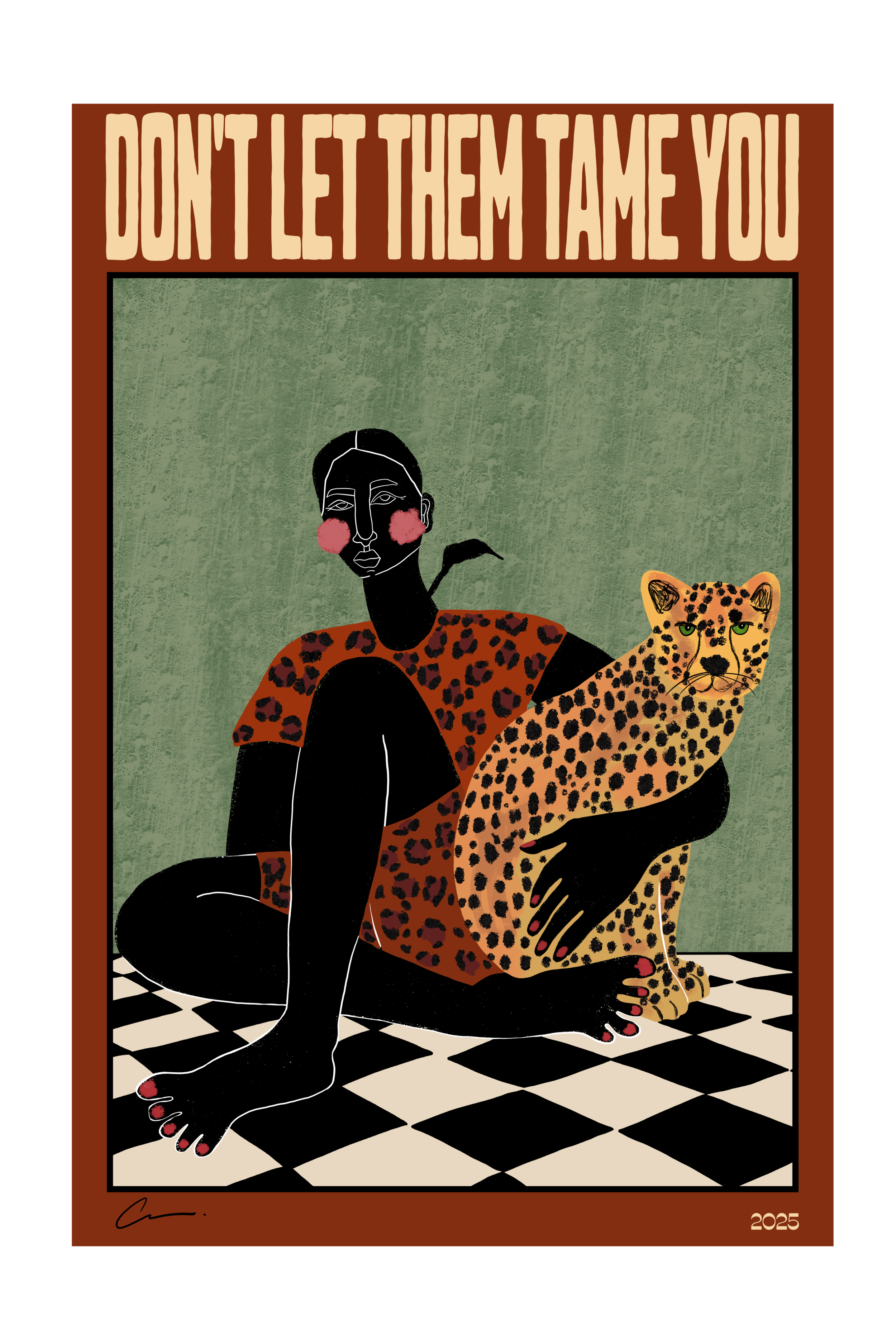 Don’t Let Them Tame You - POSTER EDITION (Burnt Sienna)
