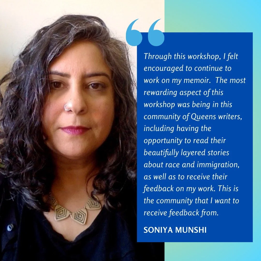 Join a vibrant community of Queens writers! "I found encouragement to continue my memoir and received invaluable feedback on my work from this amazing community," shares last year's participant, Soniya Munshi. 

Apply now for the 2024 virtu