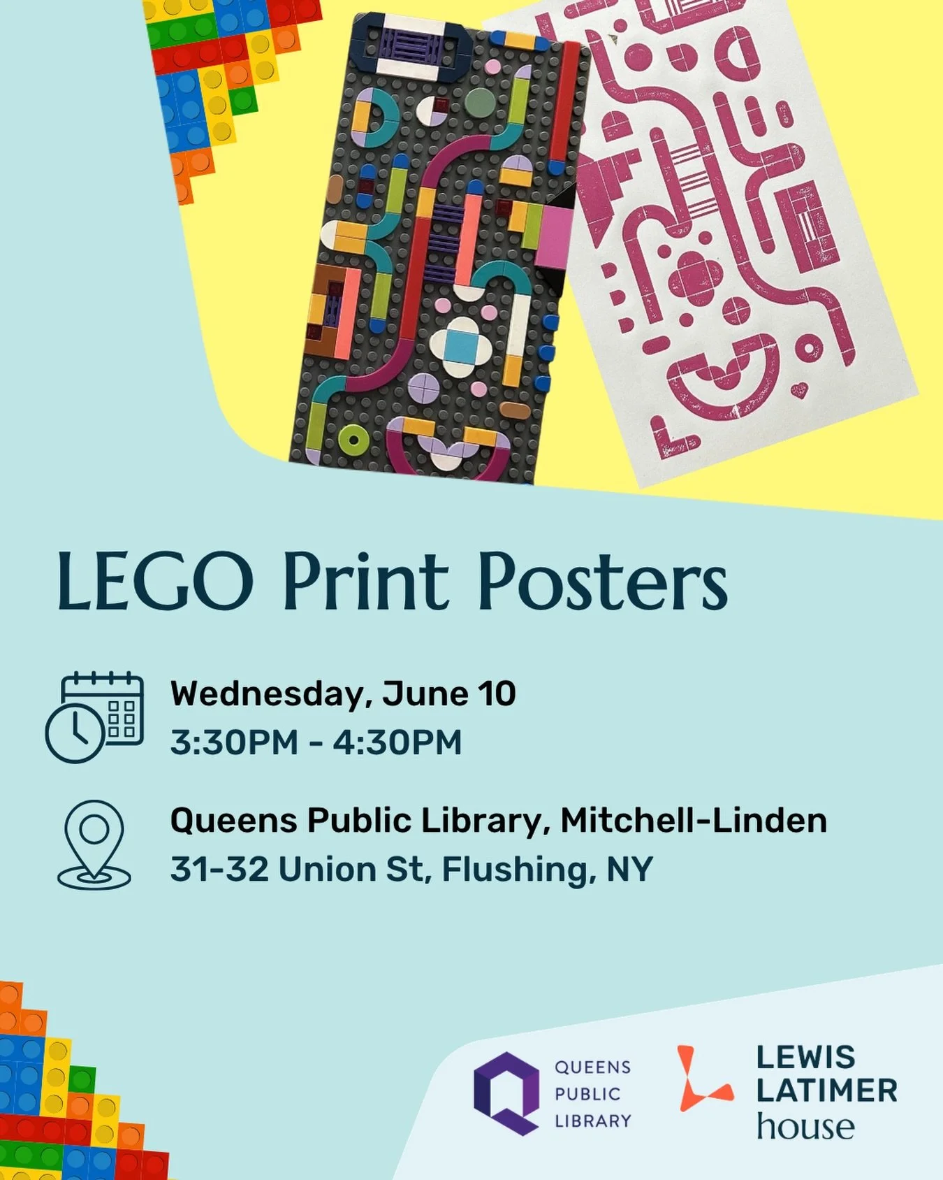 Join educators from the Lewis Latimer House for a hands-on STEAM workshop at QPL Mitchell-Linden. We will experiment with elements of graphic design and printmaking to create our own posters using LEGO pieces. 

This workshop is free and open to all 