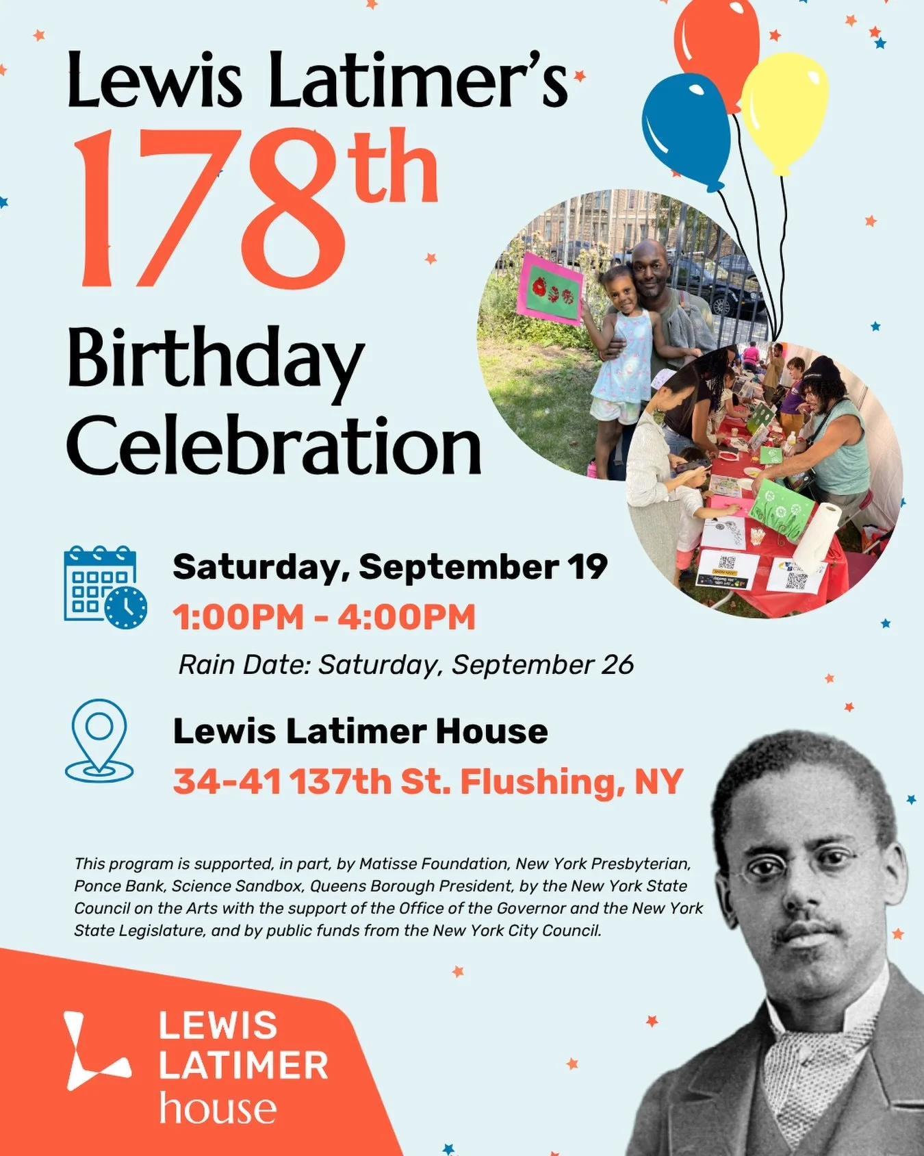 On Saturday, September 19 from 1pm to 4pm, join us in celebrating Lewis Latimer&rsquo;s life and legacy! 

This year&rsquo;s birthday celebration will feature lively interactive performances, games, and hands-on STEAM activities led by our community 