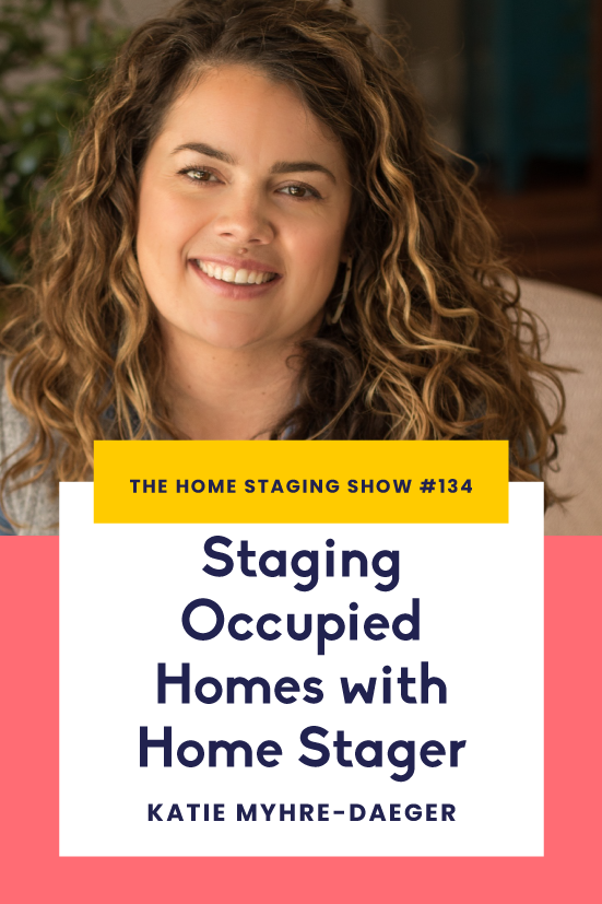 Staging Occupied Homes with Stager Katie Myhre-Daeger
