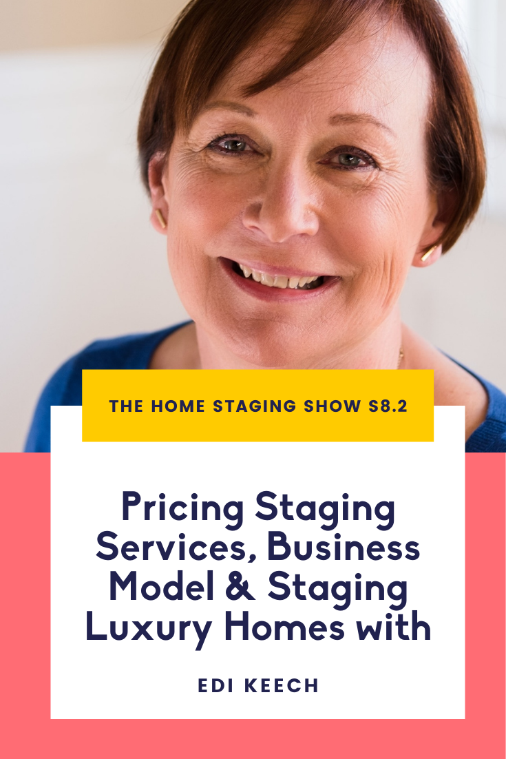 Pricing Home Staging Services, Business Model & Staging Luxury Homes with Seattle Home Stager Edi Keech. The Home Staging Show Podcast.