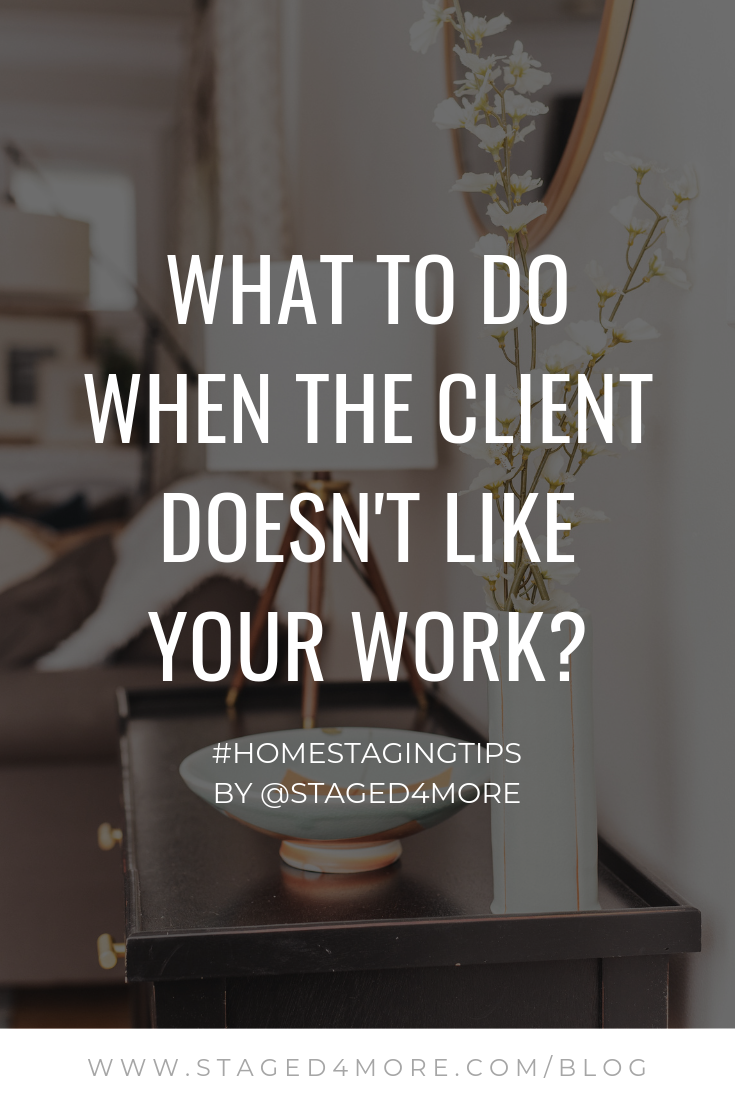 What If The Client Doesn't Like My Staging?