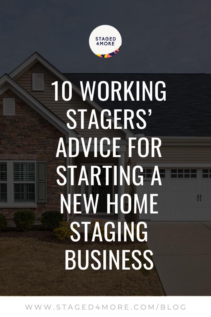 10 Working Stagers’ Advice for Starting a New Home Staging Business