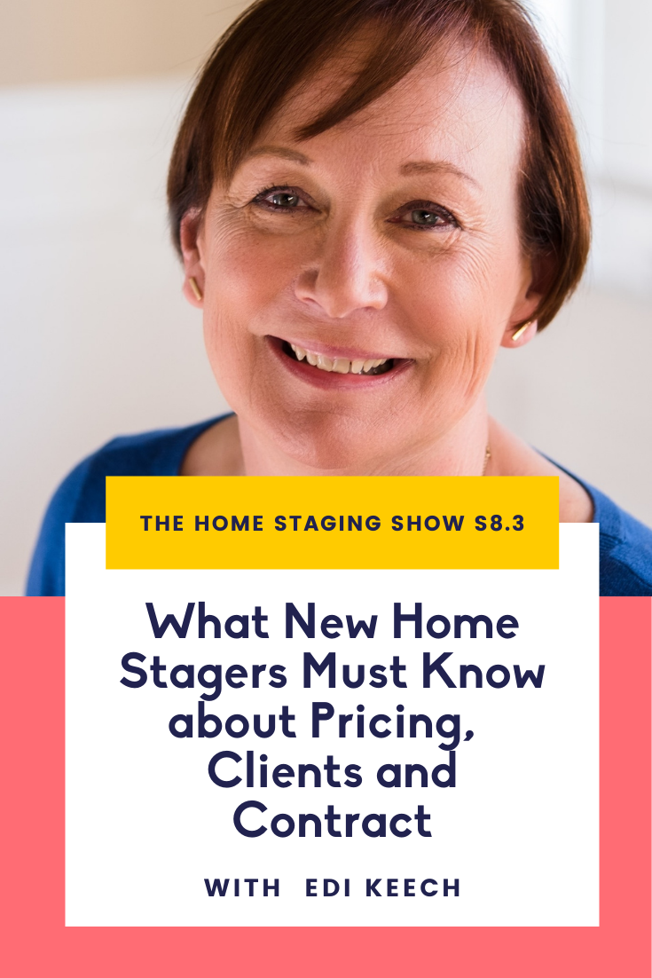 What New Home Stagers Must Know about Pricing, Getting Clients and Home Staging Contract with Award-Winning Seattle Stager Edi Keech | The Home Staging Show S8.3