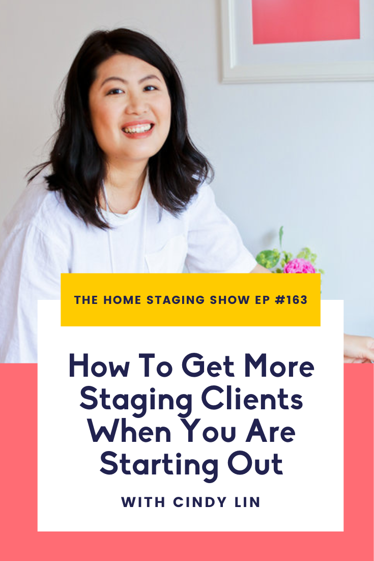How To Get More Home Staging Clients When You Are Starting Out. The Home Staging Show Podcast