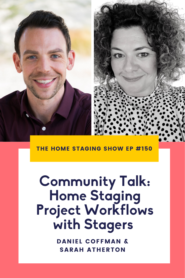 Community Talk Home Staging Project Workflows with Home Stagers Daniel Coffman and Sarah Atherton. The Home Staging Show Podcast.