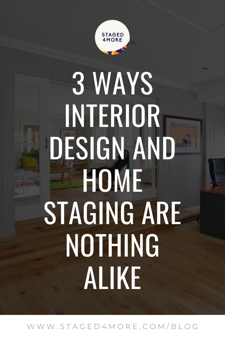 3 Ways Interior Design and Home Staging Are Nothing Alike. Blog by Staged4more School of Home Staging