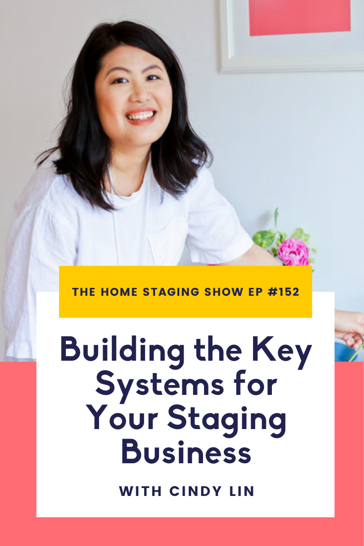 Building the Key Systems for Your Home Staging Business with Cindy Lin. The Home Staging Show Podcast