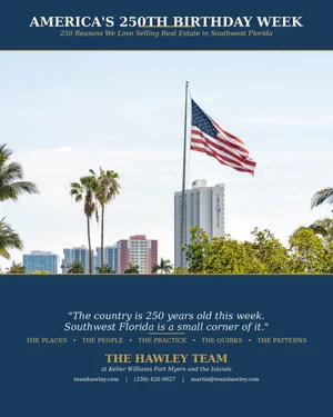 America's 250th Birthday Week: 250 Reasons We Love Selling Real Estate in Southwest Florida