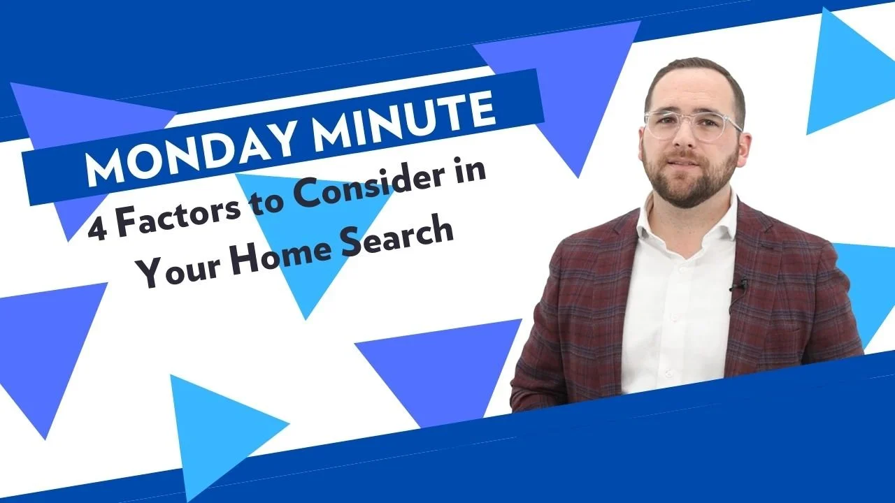 What to Consider in Your Home Search | Monday Minute