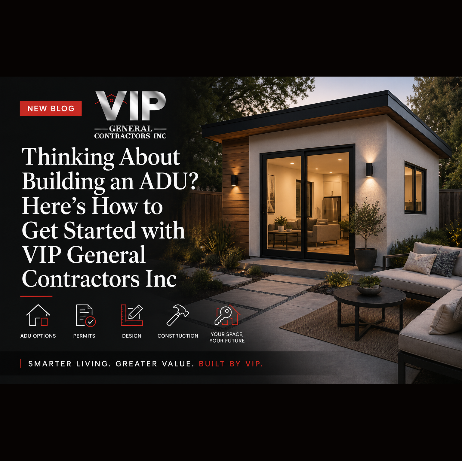 Thinking About Building an ADU? Here’s How to Get Started with VIP General Contractors Inc