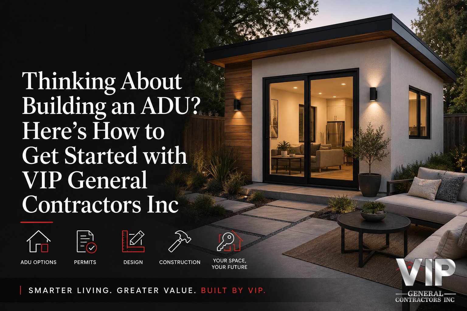       
  
    Thinking About Building an ADU? Here’s How to Get Started with VIP General Contractors Inc  As housing needs continue to evolve, Accessory Dwelling Units (ADUs) have become one of the smartest investments homeowners can make. Whether yo