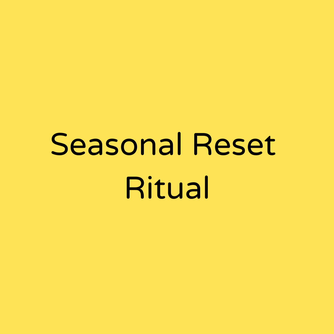 seasonal reset ritual.png
