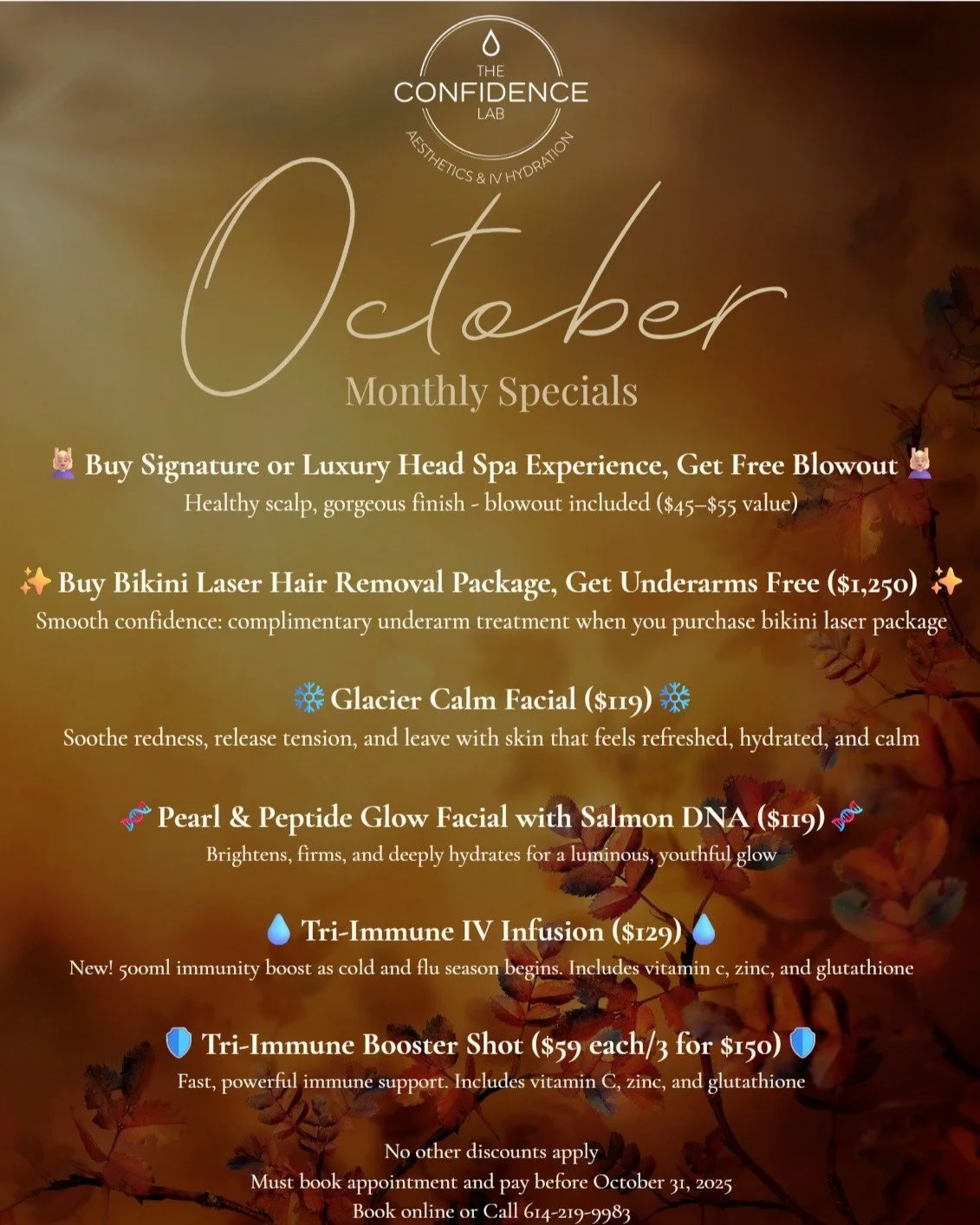 🍂 October at The Confidence Lab

Now adding Tri-Immune IV + Booster Shots to keep you glowing and healthy this fall - plus fresh October-only deals:

🧖&zwj;♀️ Buy Signature &amp; Luxury Head Spa, Get Free Blowout
✨ Laser Hair Removal - Buy Bikini, 