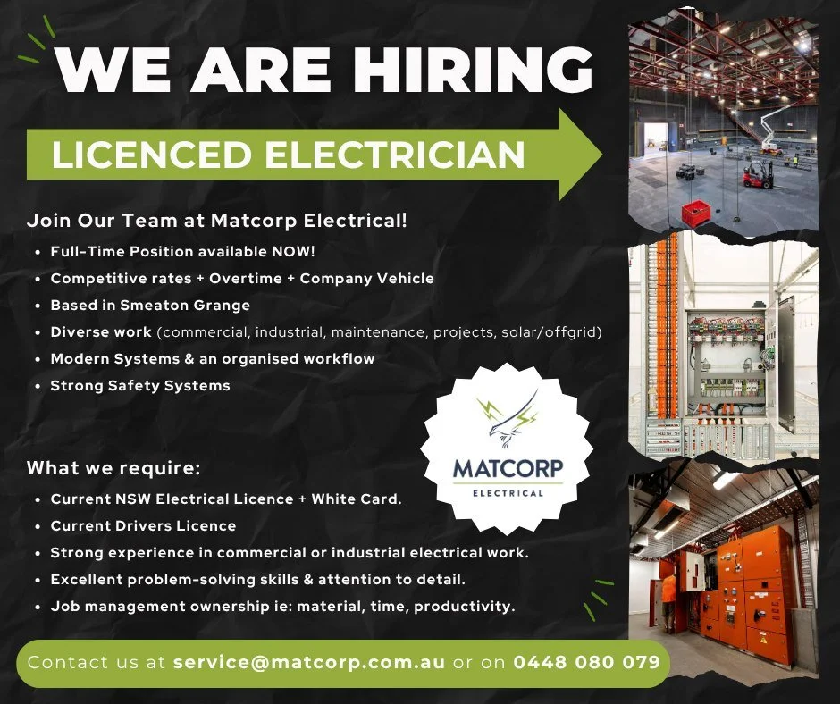 Matcorp Electrical is growing and we&rsquo;re chasing a qualified electrician to join the team....... like... NOW!!!!!!!

Commercial &bull; Industrial &bull; Service &bull; Off-Grid &bull; Maintenance
Based in Smeaton Grange