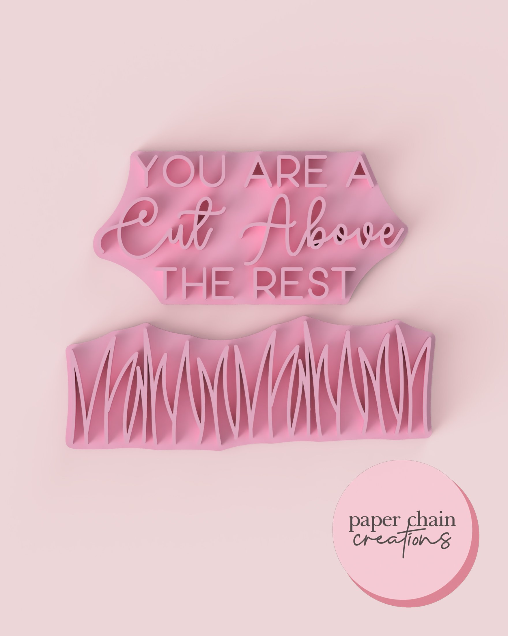 You are a Cut above the Rest Fondant Embosser — Paper Chain Creations