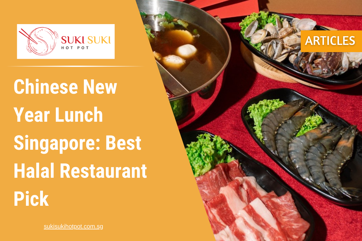 Chinese New Year Lunch Singapore Halal Restaurant