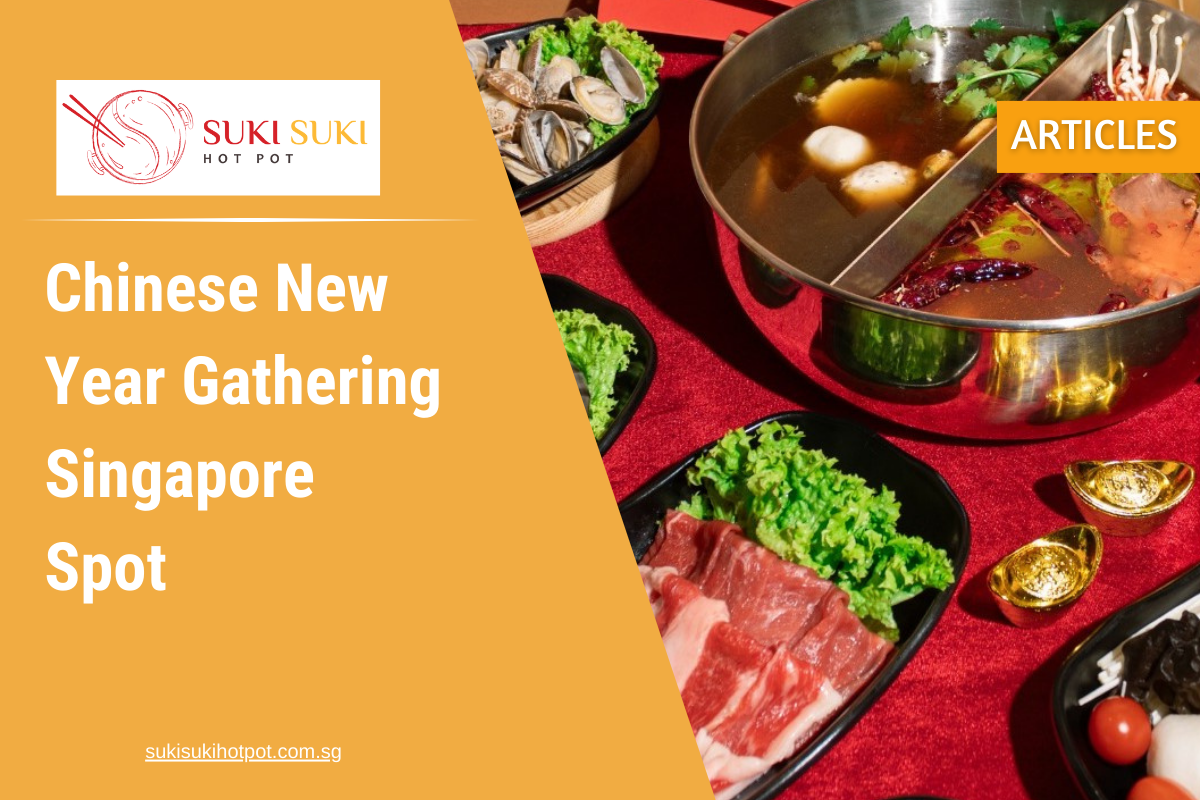 Chinese New Year Gathering Singapore Spot