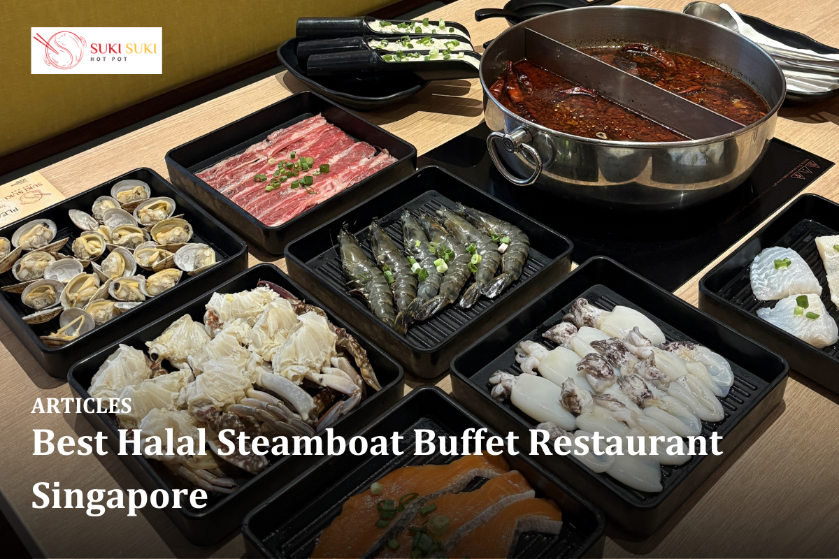 Best Halal Steamboat Buffet Restaurant Singapore