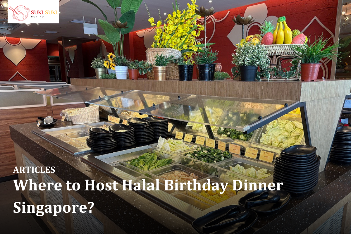 Where to Host Halal Birthday Dinner Singapore?